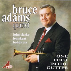 Bruce Adams Quartet: One Foot In The Gutter