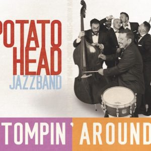 Potato Head Jazz Band: Stompin' Around
